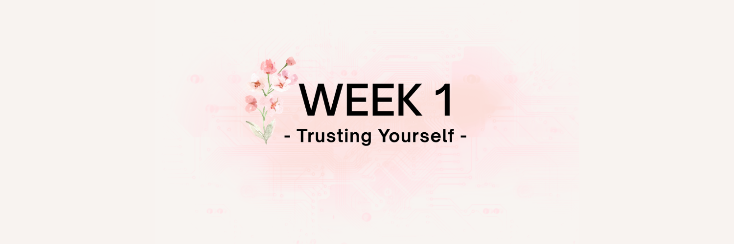 Text "WEEK 1 - Trusting Yourself -" in bold black font with small pink flowers on the left side, set against a light pink, softly patterned background.