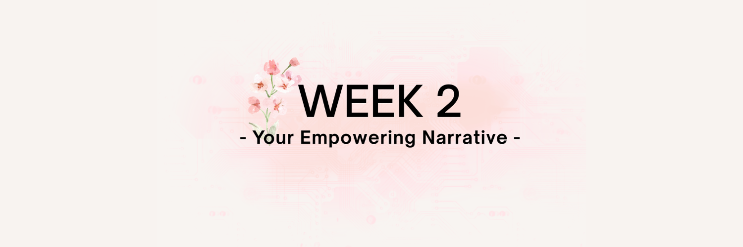 Week 2 - Your Empowering Narrative - text with pink flowers and a light pink background.