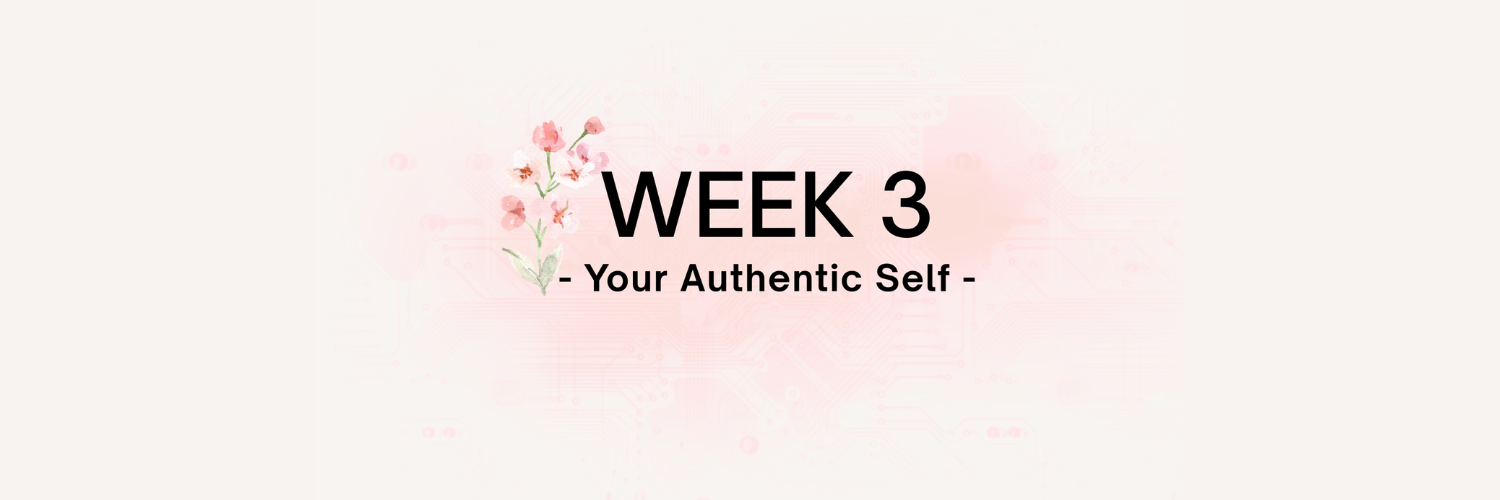 Text "WEEK 3 - Your Authentic Self -" in black font with pink watercolor flowers on a light background.